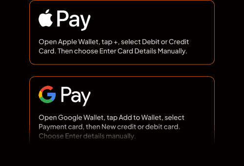 Apple Pay: open Apple Wallet, tap +, select Debit or Credit Card, then choose Enter Card Details Manually. Google Pay: open Google Wallet, tap Add to Wallet, select Payment card, then New credit or debit card and choose Enter details manually.